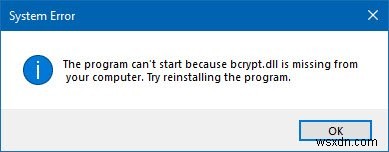 bcrypt.dllファイルが見つからないか破損していますか？ここにいくつかの修正があります 