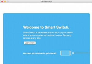 Mac用のSamsungSmartSwitchについて知っておくべきことダウンロード 