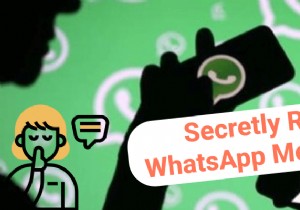 送信者が知らないうちにWhatsAppメッセージを秘密裏に読む方法 