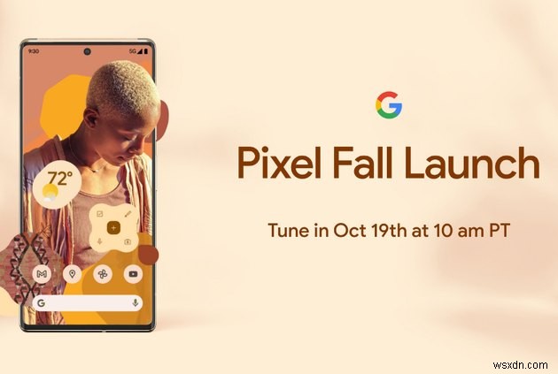 火曜日にGoogleのPixel6イベントを視聴する方法 