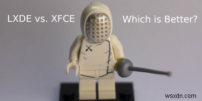 LXDEとXFCE：どちらが優れた軽量デスクトップ環境ですか？ 