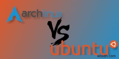 Arch LinuxはUbuntuよりも優れていますか？ 