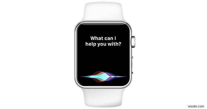 AppleWatchでSiriを使用する方法 