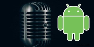 外出先でポッドキャストを録音するための最高のAndroidアプリの4つ 