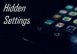 デバイスを強化するための9つの隠されたAndroidの調整 