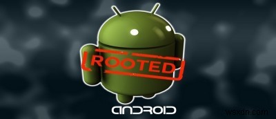 あなたのAndroidをroot化する前に何をすべきか 