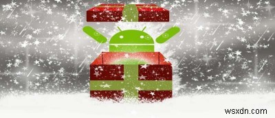 Android用のこれらのクリスマスアプリでお祭りシーズンに没頭してください 