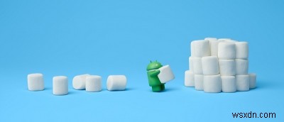 Androidマシュマロ：新機能 