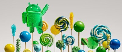 AndroidLollipopの新機能と変更点 