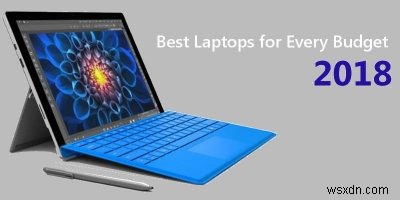 2018年のすべての予算に最適なノートパソコン 