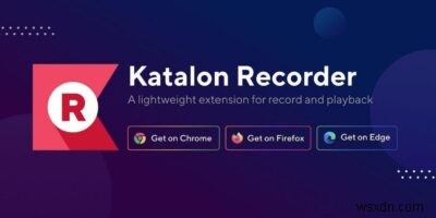 Katalon Recorderレビュー：強力で簡単なブラウザー自動化 