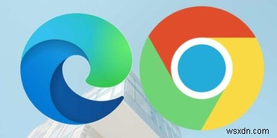 Microsoft Edge（Chromiumバージョン）とGoogle Chrome 