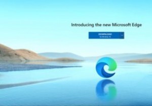 新しいChromiumベースのMicrosoftEdgeがリリースされました 