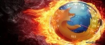FirefoxQuantumを高速化する12の方法 