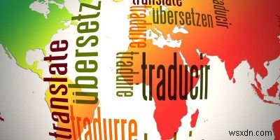 外国語を翻訳するための最高の無料オンライン翻訳者の5人 