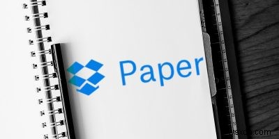 Dropbox Paperとは何ですか、またどのように使用しますか？ 