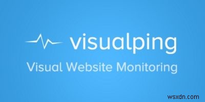 VisualPingを使用してWebページの変更を監視する方法 