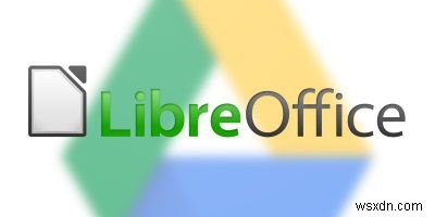 LibreOfficeでGoogleドライブからリモートファイルを開いて編集する方法 