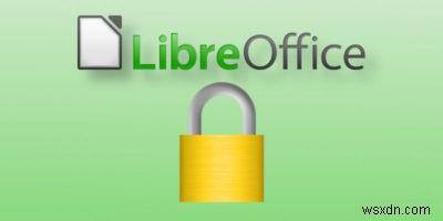 LibreOfficeでドキュメントを暗号化する方法 