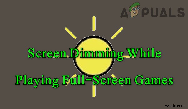 フルスクリーンでゲームをプレイするときの画面の暗さを解決する（修正） 