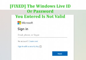 「入力したWindowsLiveIDまたはパスワードが無効です」を修正する方法 