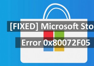 [修正]MicrosoftStoreエラー0x80072F05 