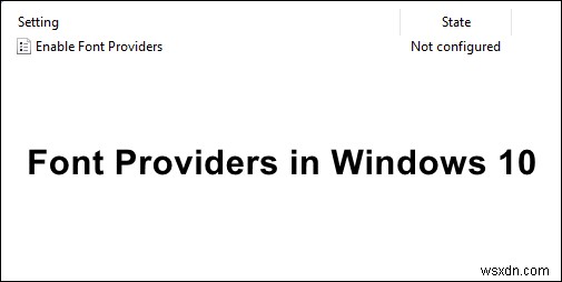 Windows 10でフォントプロバイダーを有効にする方法は？ 