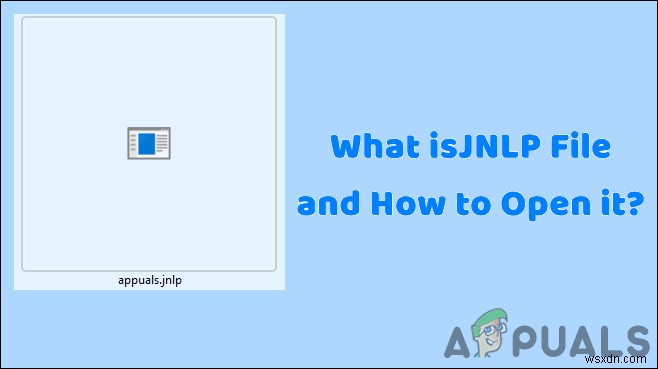 JNLPファイルとは何ですか？それを開く方法は？ 