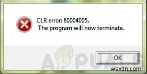 CLRエラー80004005「プログラムは終了します」を修正する方法 