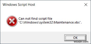 修正：スクリプトファイル「C：\ Windows \ system32\Maintenance.vbs」が見つからない 