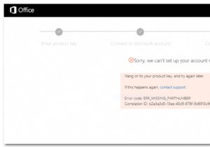 [FIX] Officeをアクティブ化するときのエラーコードERR_MISSING_PARTNUMBER？ 