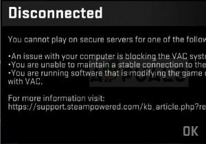 Windowsで「VACによって切断されました：セキュアサーバーで再生できません」エラーを修正するにはどうすればよいですか？ 