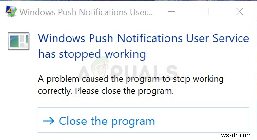 「Windowsプッシュ通知ユーザーサービスが動作を停止しました」エラーを修正するにはどうすればよいですか？ 