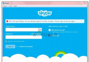 修正：Skypeを開くことができません。あなたはすでにこのコンピューターにサインインしています 