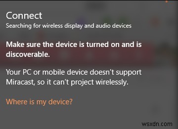 修正：PCまたはモバイルデバイスがMiracastをサポートしていない 