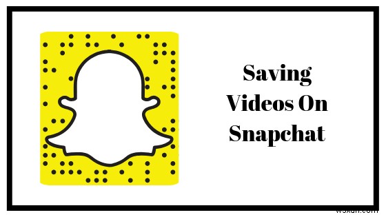 Snapchatでビデオを保存する方法 
