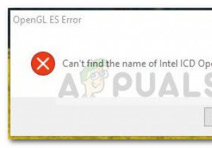 修正：IntelICDOpenGLドライバーの名前が見つかりません 