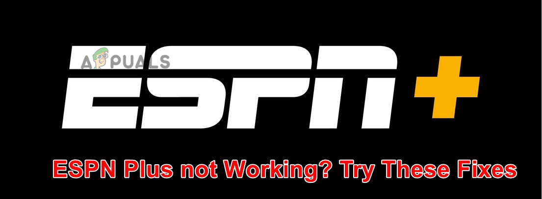 ESPN Plusが機能していませんか？これらの修正を試してください 