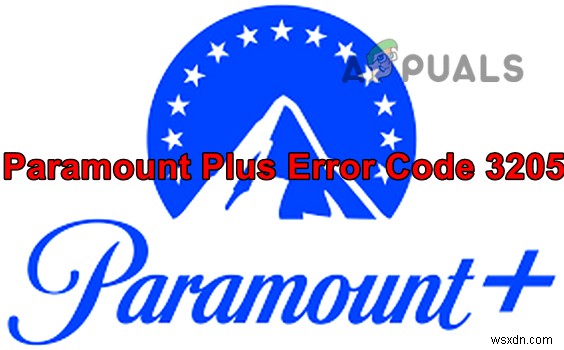 Paramount Plusエラーコード3205？これらの修正を試してください 