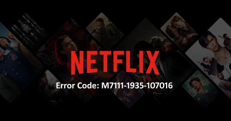 Netflixエラーコードを修正する方法：M7111-1935-107016？ 