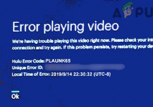 Hulu Wont Play VideosエラーPLAUNK65（修正） 