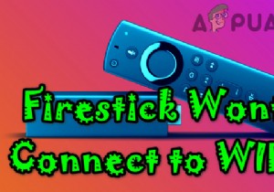 FirestickがWi-Fiに接続していませんか？これらの修正を試してください 