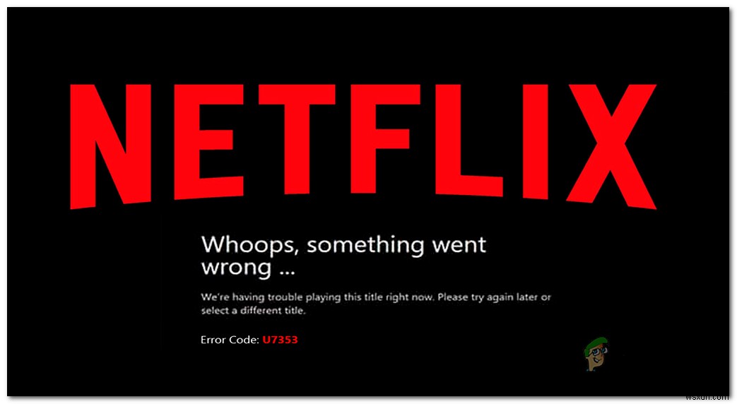 WindowsでNetflixの「エラーコードH7353」を修正する方法 