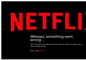 WindowsでNetflixの「エラーコードH7353」を修正する方法 