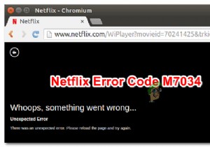 NetflixエラーコードM7034を修正する方法 