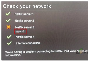 PS4とXboxOneでNetflixエラーNW-4-7を修正するにはどうすればよいですか？ 