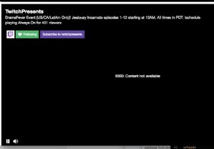 修正：Twitchエラー5000コンテンツが利用できない 