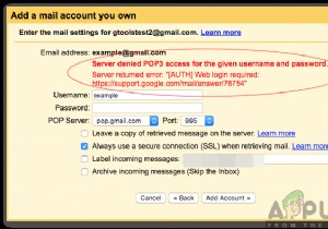 「指定されたユーザー名とパスワードに対するサーバー拒否のPOP3アクセス」エラーを修正するにはどうすればよいですか？ 