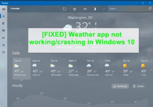 修正：Windows10で天気アプリが機能しない/クラッシュする 