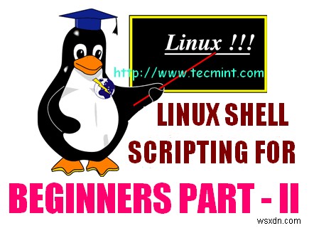 Linux初心者がシェルプログラミングを学ぶための5つのシェルスクリプト–パートII 